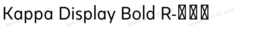 Kappa Display Bold R字体转换